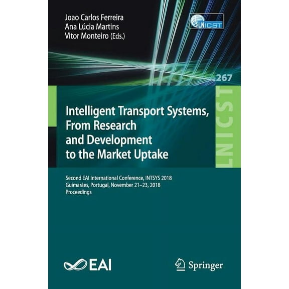Lecture Notes of the Institute for Compu Intelligent Transport Systems, from Research and Development to the Market Uptake: Second Eai International Conference, , Book 267, (Paperback)