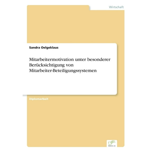 Mitarbeitermotivation unter besonderer Berücksichtigung von Mitarbeiter-Beteiligungssystemen, (Paperback)