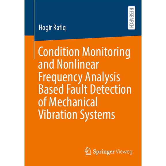 Condition Monitoring and Nonlinear Frequency Analysis Based Fault Detection of Mechanical Vibration Systems, (Paperback)