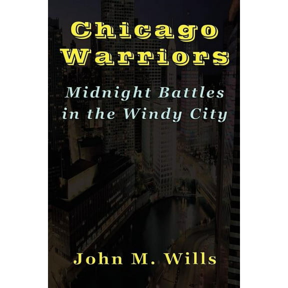 Chicago Warriors Midnight Battles in the Windy City, (Paperback)