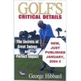 thumbnail image 1 of Pre-Owned Golf's Critical Details, the Secrets of Great Swings and Perfect Impact (Paperback) 0967395143 9780967395142, 1 of 1