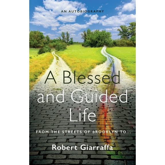 A Blessed and Guided Life: An Autobiography