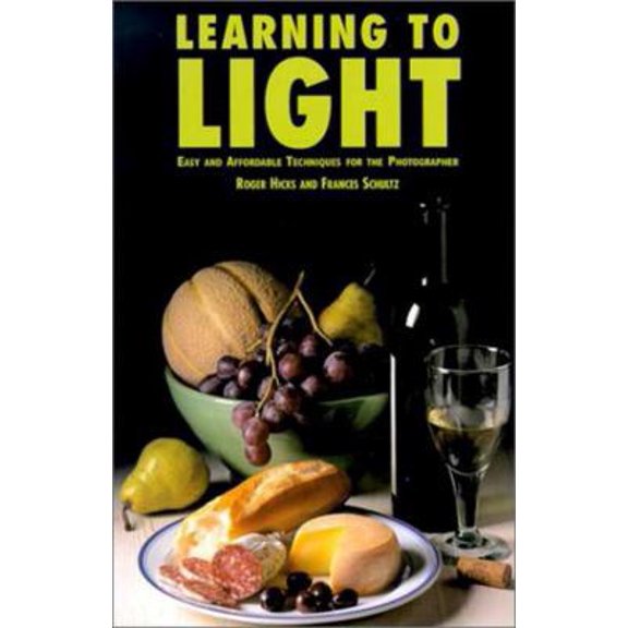 Pre-Owned Learning to Light: Easy and Affordable Techniques for the Photographer (Paperback) 0817441794 9780817441791