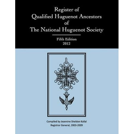 Register Of Qualified Huguenot Ancestors Of The National