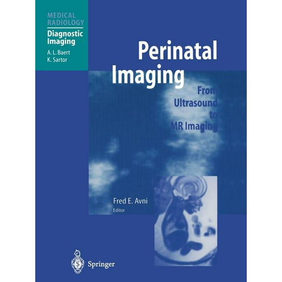 Perinatal Imaging: From Ultrasound to MR Imaging, (Paperback)