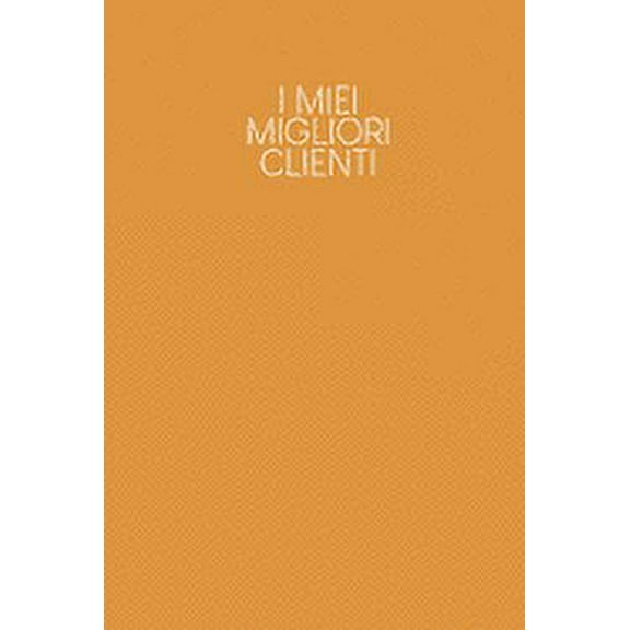 I miei migliori clienti: Quaderno da completare per la registrazione delle conversazioni con i (nuovi) clienti - Design: Giallo (Paperback)