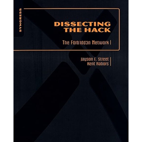 Pre-Owned Dissecting the Hack: The F0rb1dd3n Network (Hardcover) 159749478X 9781597494786