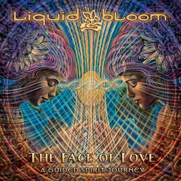 Liquid Bloom - Face of Love: A Guided Spirit Journey - Music & Performance - CD