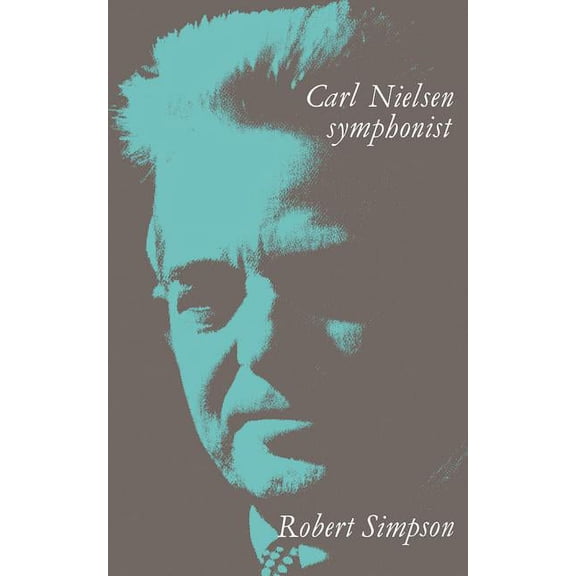 Carl Nielsen: Symphonist, (Paperback)