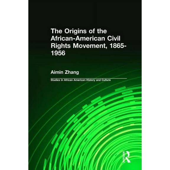 Studies in African American History and The Origins of the African-American Civil Rights Movement, (Hardcover)