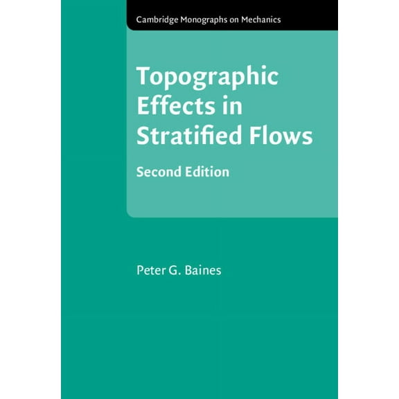 Cambridge Monographs on Mechanics Topographic Effects in Stratified Flows, (Paperback)