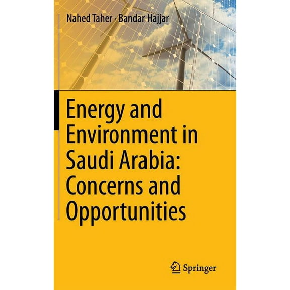 Energy and Environment in Saudi Arabia: Concerns & Opportunities, (Hardcover)