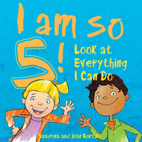 I Am So 5! : Look at Everything I Can Do! (Hardcover)
