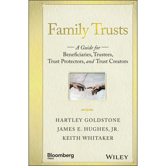 Bloomberg Family Trusts: A Guide for Beneficiaries, Trustees, Trust Protectors, and Trust Creators, (Hardcover)