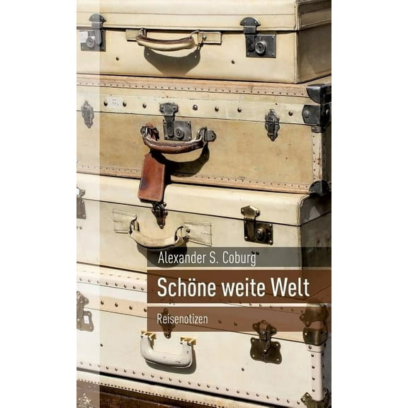 Schöne weite Welt: Reisenotizen (Paperback)