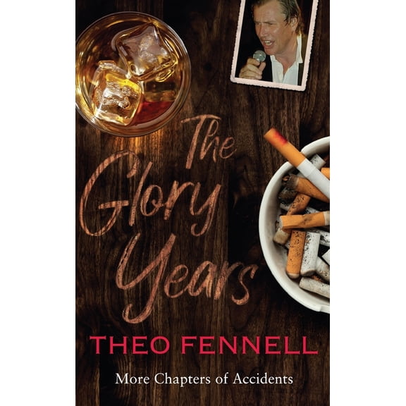 The Glory Years: More Chapters of Accidents, (Hardcover)