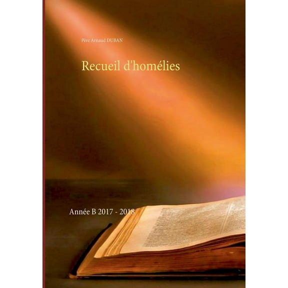 Recueil d'homélies: Année B 2017 - 2018, (Paperback)