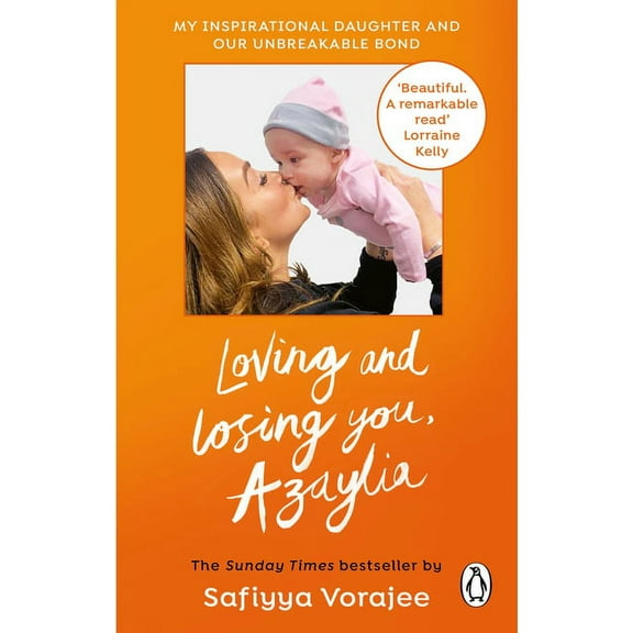 Loving and Losing You, Azaylia : My Inspirational Daughter and our Unbreakable Bond (Paperback)