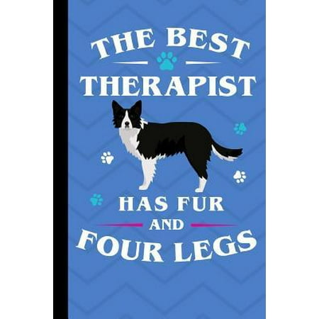 The Best Therapist Has Fur And Four Legs: Border Collie Dog Journal Lined Blank Paper