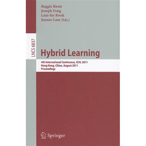 Pre-Owned Hybrid Learning: 4th International Conference, ICHL 2011, Hong Kong, China, August 10-12, 2011, Proceedings (Paperback)