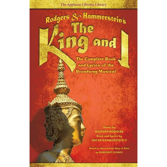 Applause Libretto Library: Rodgers & Hammerstein's The King and I : The Complete Book and Lyrics of the Broadway Musical (Paperback)
