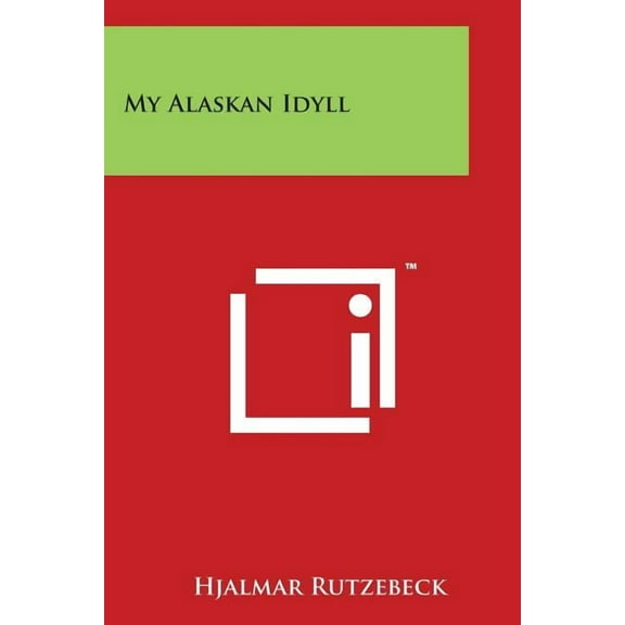 My Alaskan Idyll (Paperback)