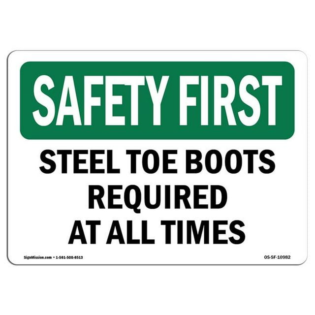 SignMission OS-SF-A-1218-L-10982 12 x 18 in. OSHA Safety First Sign - Steel Toe Boots Required At All Times