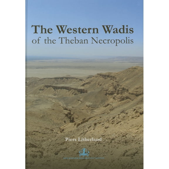 The Western Wadis Of The Theban Necropolis