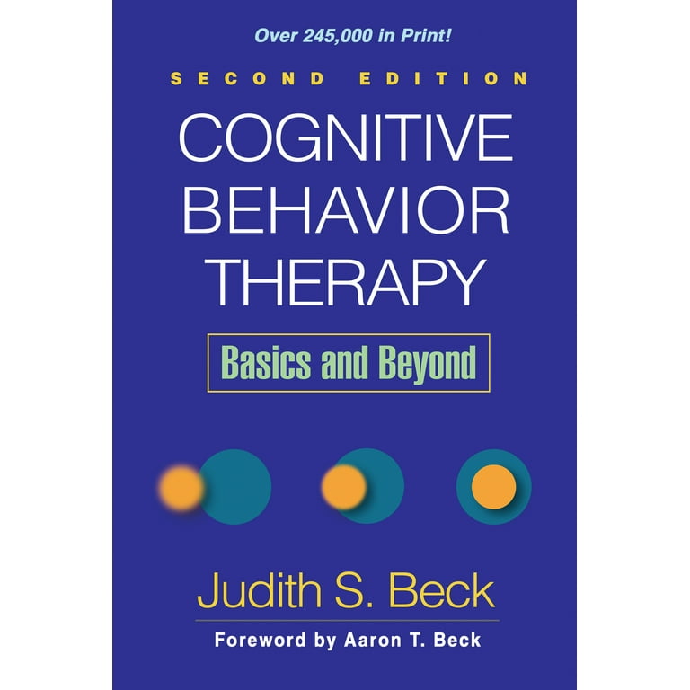 Cognitive Behavior Therapy, Second Edition Basics and Beyond