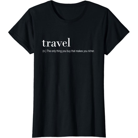 Traveler Funny - Travel The Only Thing You Buy That T-Shirt
