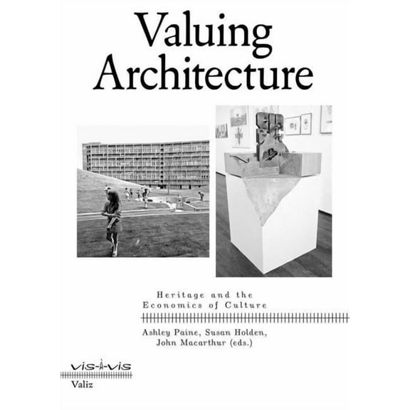 Valuing Architecture: Heritage and the Economics of Culture, (Paperback)