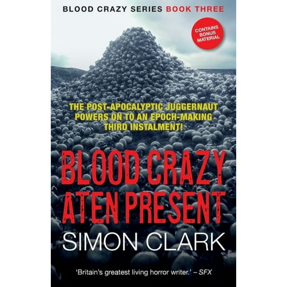 Blood Crazy Blood Crazy Aten Present: The post-apocalyptic juggernaut powers on to an epoch-making third instalment!, Book 3, (Paperback)