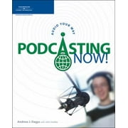 Podcasting Now!: Audio Your Way [Paperback - Used]