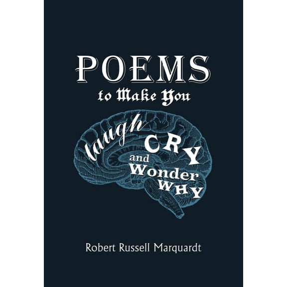 Poems to Make You Laugh, Cry, and Wonder Why (Hardcover)