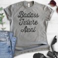 thumbnail image 2 of Badass Future Aunt Shirt, Unisex Women's Shirt, Badass Aunt Shirt, New Aunt Shirt, New Aunty Shirt, Dark Heather Gray, Large, 2 of 6