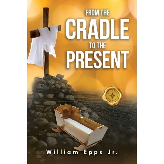 From the Cradle to the Present, (Paperback)