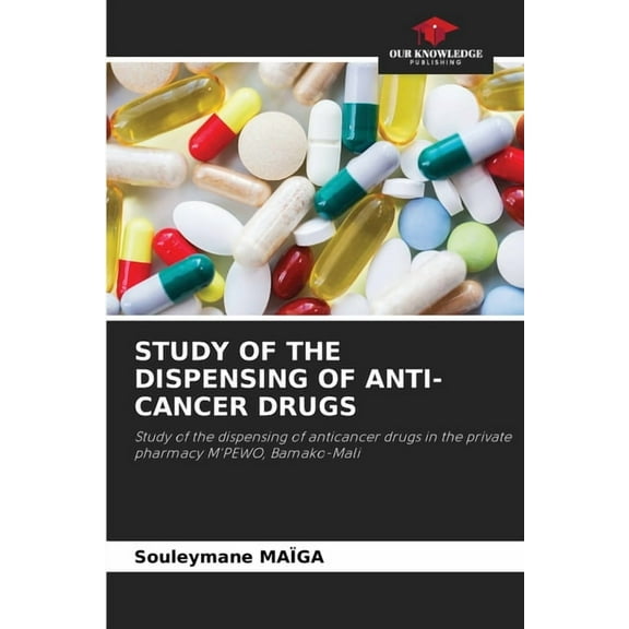 Study of the Dispensing of Anti-Cancer Drugs, (Paperback)