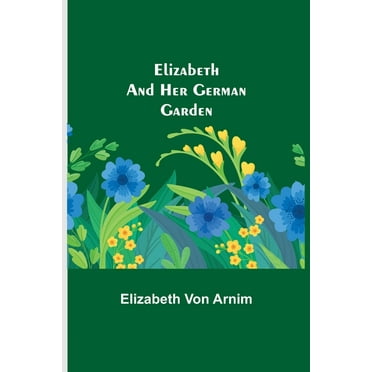 Elizabeth and Her German Garden, (Paperback)