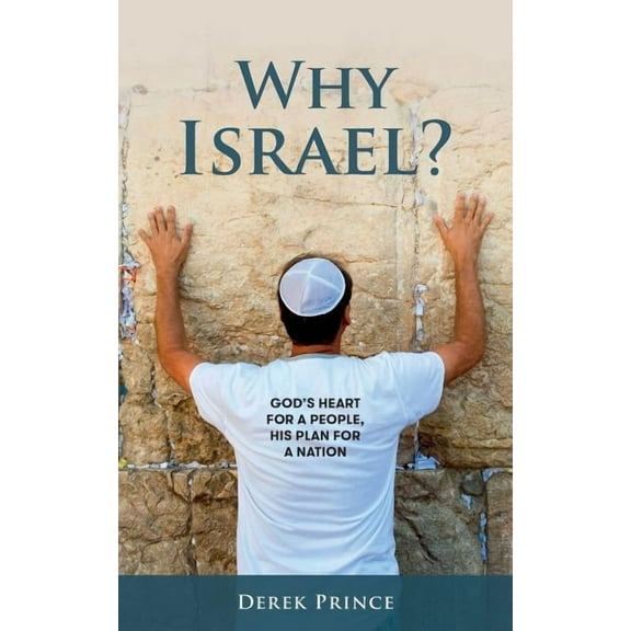Why Israel?: God's Heart for a People, His Plan for a Nation (Paperback)