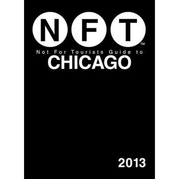 Pre-Owned Not for Tourists Guide to Chicago 2013 (Paperback) 1620870800 9781620870808