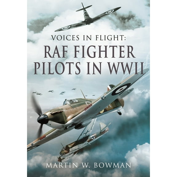 Voices in Flight Voices in Flight - RAF Fighter Pilots in WWII, (Paperback)