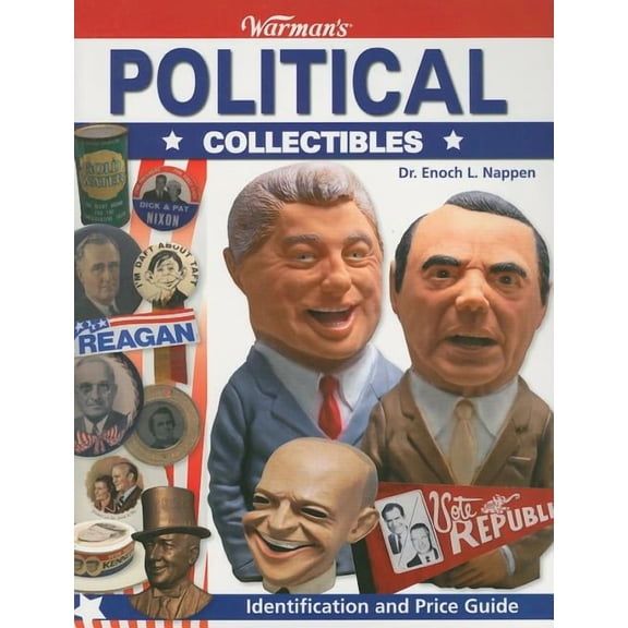 Warman's Political Collectibles : Identification and Price Guide