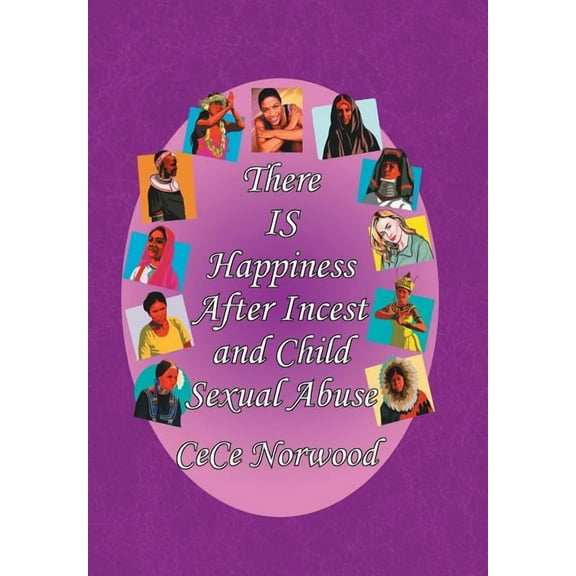 There Is Happiness After Incest and Child Sexual Abuse (Hardcover)