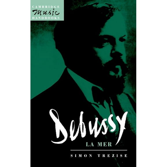 Cambridge Music Handbooks Debussy: La Mer, (Paperback)