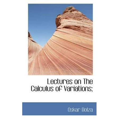 Lectures on the Calculus of Variations;