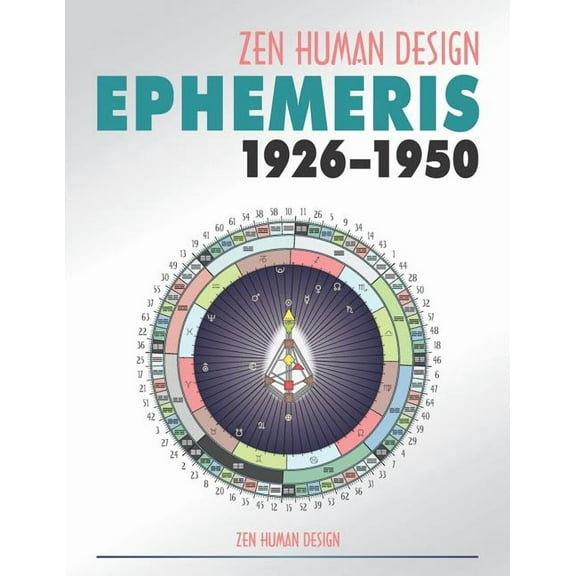 Zen Human Design Ephemeris Zen Human Design Ephemeris 1926-1950, Book 2, (Paperback)