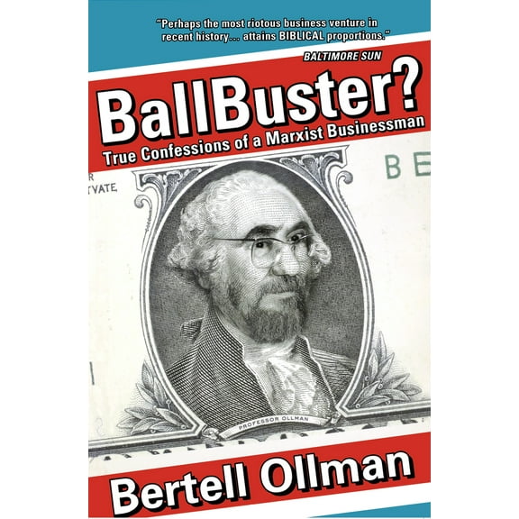 Pre-Owned Ballbuster?: True Confessions of a Marxist Businessman (Paperback) 1887128921 9781887128926