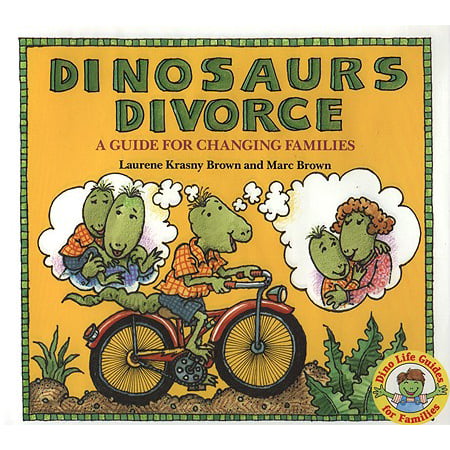 Dinosaurs Divorce! : A Guide for Changing (The Best Way To Divorce)
