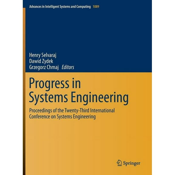 Advances in Intelligent Systems and Comp Progress in Systems Engineering: Proceedings of the Twenty-Third International Conference on Systems Engineering, Book 366, (Hardcover)