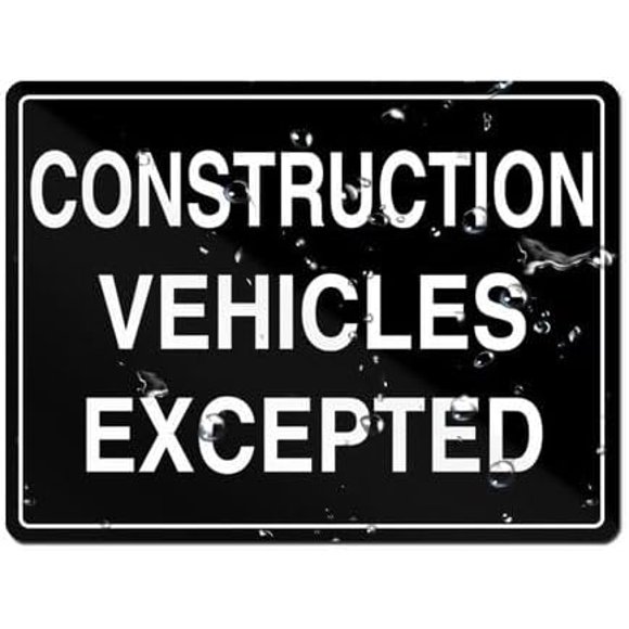 Construction Vehicles Excepted Wall Or Door Sign- Black & White Acrylic Sign For Business Store, Shop, Cafe, Office, Restaurant - Back Self Adhesive Plastic 8"x12"